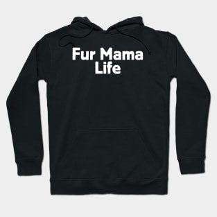 Fur Mama Life Hoodie